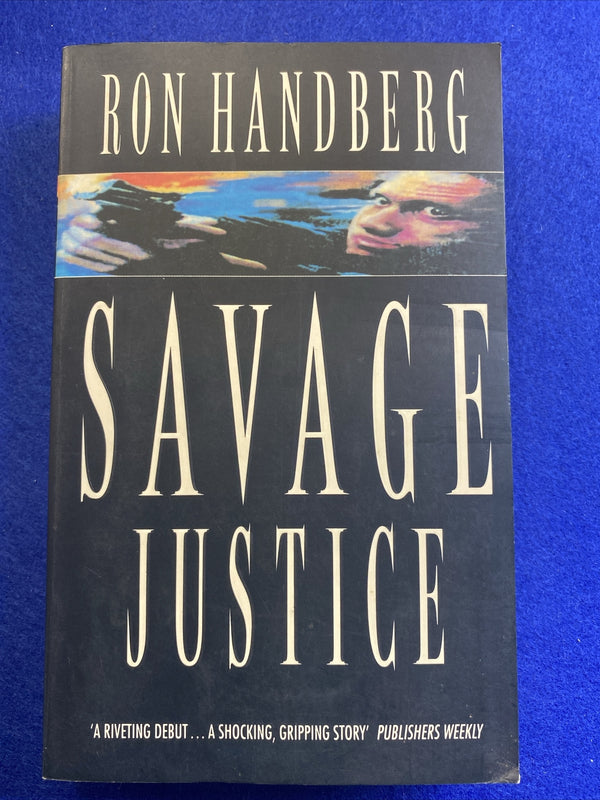 Ron Handberg Savage Justice Std Paperback 1992  A Riveting Debut